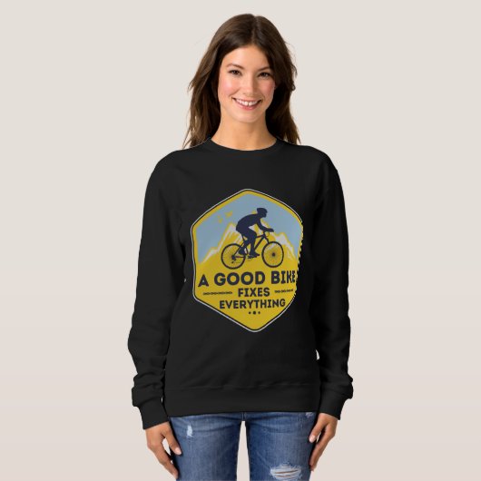 Sweatshirt A GOOD BIKE FIXES EVERYTHING  Fun Cyclist Bicycle (Devant entier)