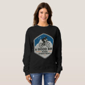 Sweatshirt A GOOD BIKE FIXES EVERYTHING  Fun Cyclist Bicycle  (Devant entier)