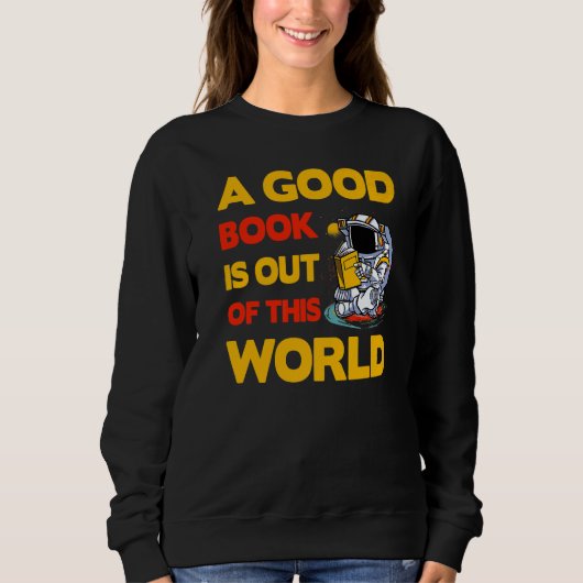 Sweatshirt A good Book is out of this World Saying (Devant)