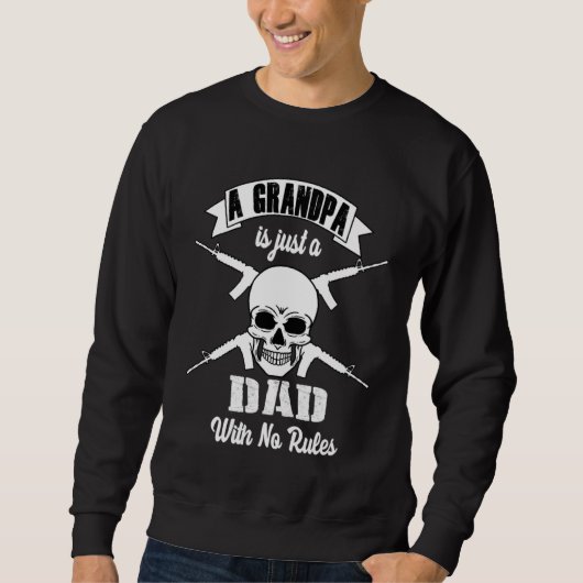 Sweatshirt A Grandpa is just a dad with no rules Grandad Gran (Devant)