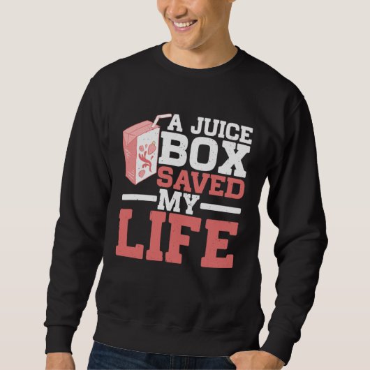 Sweatshirt A Juice Box Saved My Life ------- (Devant)