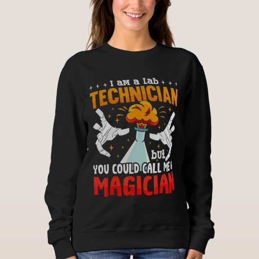 Sweatshirt A Lab Technician Laboratory Tech Lab Week Medical  (Devant)