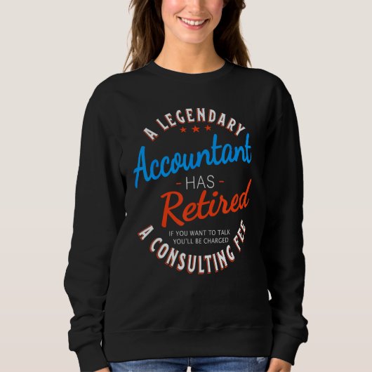 Sweatshirt A Legendary Accountant Has Retired Accountant Reti (Devant)