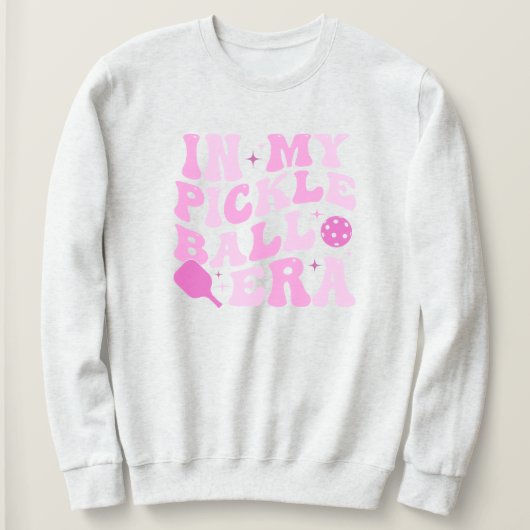 Sweatshirt À l'ère de mon Pickleball | Lettres Super roses (Design devant)