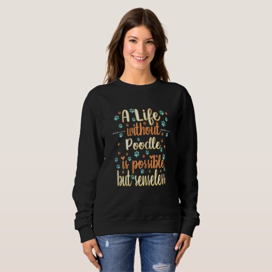 Sweatshirt A Life with dog love best friend dog breed poodle (Devant entier)