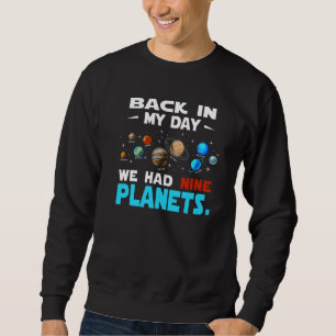 Sweatshirt A Mon Époque, Nous Avions Neuf Planètes Solaires C