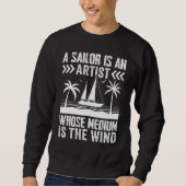 Sweatshirt A Sailor Is An Artist Whose Medium Is The Wind (Devant)