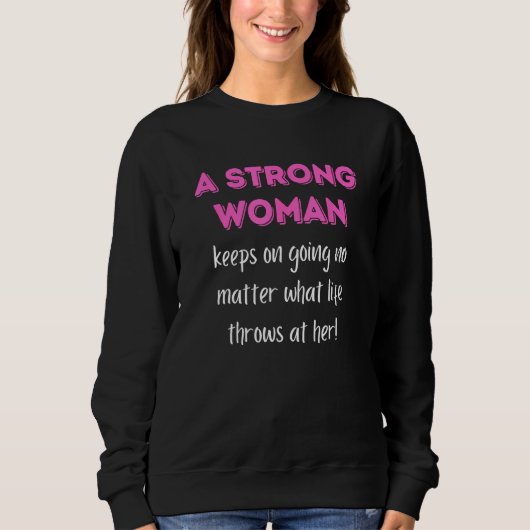 Sweatshirt A Strong Woman Keeps On Going No Matter What (Devant)