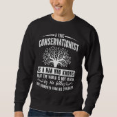Sweatshirt A True Conservationist Is Loves Environment Conser (Devant)