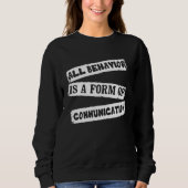 Sweatshirt ABA Therapist All Behavior Is A Form Of Communicat (Devant)