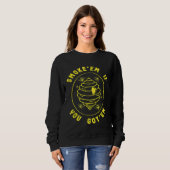 Sweatshirt Abeille Smokeem Si Vous Devez Abeille Miel Être (Devant entier)