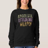 Sweatshirt Absolute Academic Weapon for Students  3 (Devant)