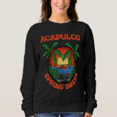 Sweatshirt Acapulco Spring Break School Vacation Beach Trip C (Devant)