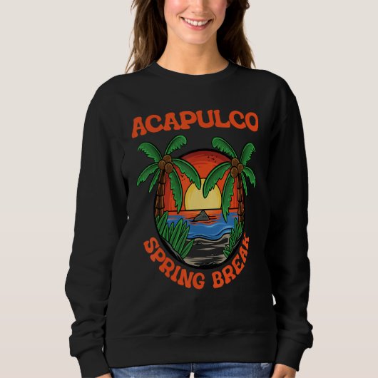 Sweatshirt Acapulco Spring Break School Vacation Beach Trip C (Devant)