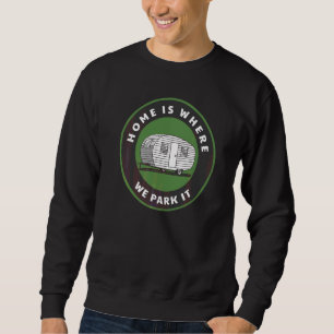 Sweatshirt Accueil C'Est Là Que Nous Stationnons Rv Camper Tr