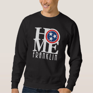 Sweatshirt ACCUEIL Franklin Tennessee (première impression)
