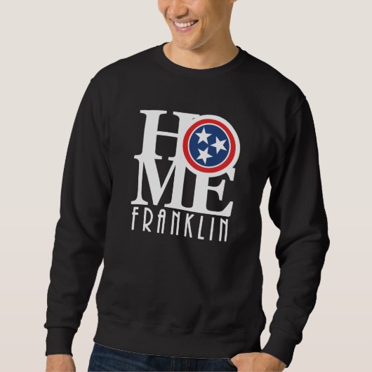 Sweatshirt ACCUEIL Franklin Tennessee (première impression) (Devant)