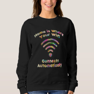 Sweatshirt Accueil Où Votre Wifi Se Connecte Automatiquement