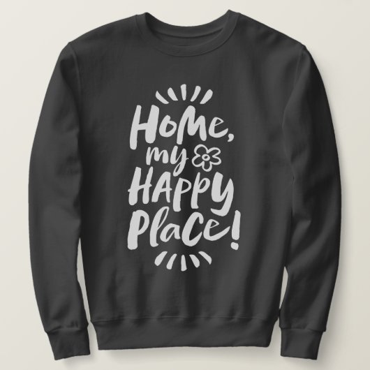 Sweatshirt ACCUEILLIR mon endroit heureux!  Abri en place (Design devant)