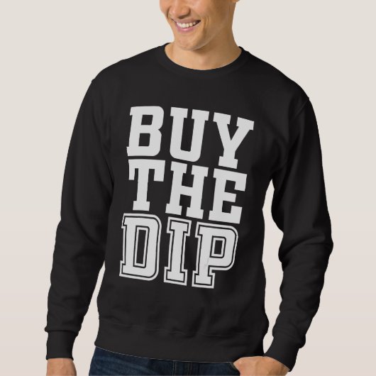Sweatshirt Acheter Le Ventilateur Investisseur De Dip Trader (Devant)
