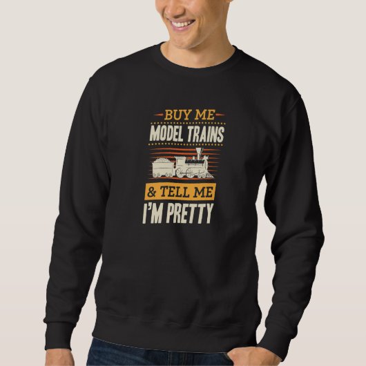 Sweatshirt Achetez-moi des trains de modèles et dites-moi que (Devant)