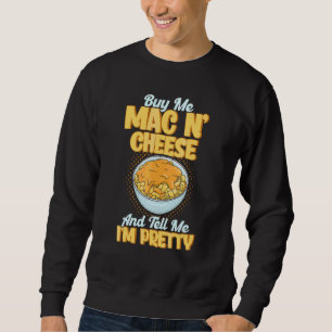 Sweatshirt Achetez-Moi Mac N Fromage Et Dites-Moi Je suis plu