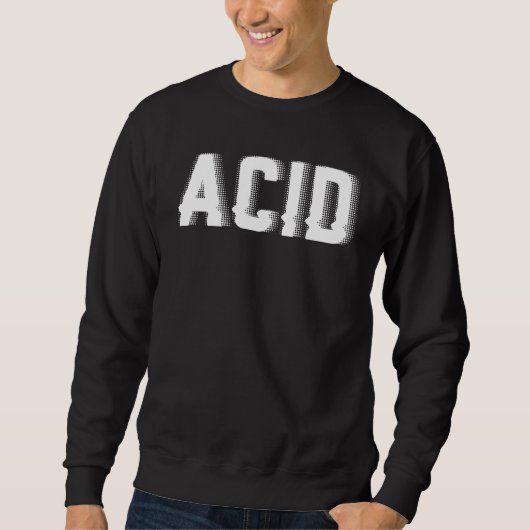 Sweatshirt ACID Techno House Industrial Music EDM Rave DJ Par (Devant)