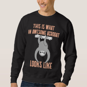 Sweatshirt Acrobat Circus Artist Sloth suspendu à partir de l