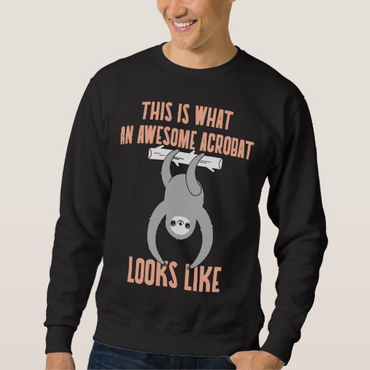 Sweatshirt Acrobat Circus Artist Sloth suspendu à partir de l (Devant)