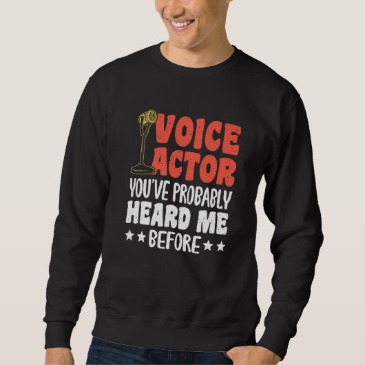 Sweatshirt Acteur vocal Vous m'avez probablement déjà entendu (Devant)