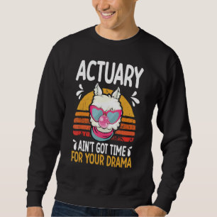 Sweatshirt actuaire n'a pas le temps drame actuaires