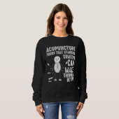 Sweatshirt Acupuncture Stabbing Needles Expert Chinese Acupun (Devant entier)