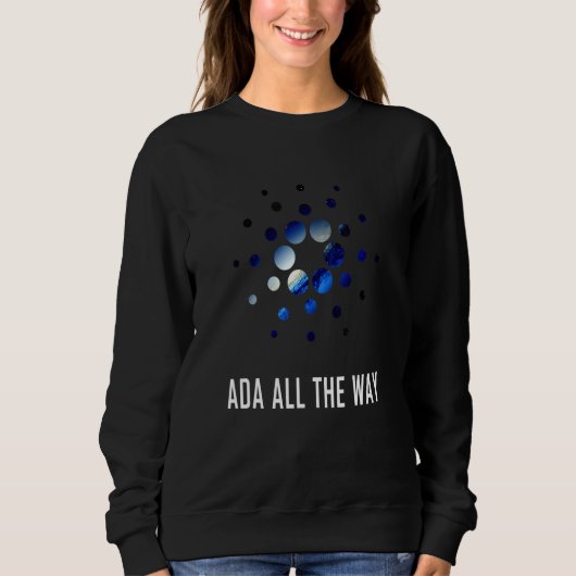 Sweatshirt Ada Tout Le Chemin Bullish Pour Cardano CryptoCurr (Devant)