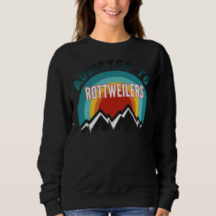 Sweatshirt Addicité À L'Amoureux des chiens Rottweiler