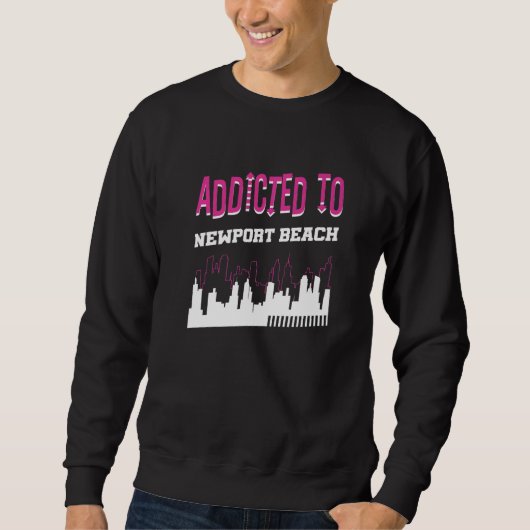 Sweatshirt Addicité À Newport Beach Vacation Humour Voyage (Devant)