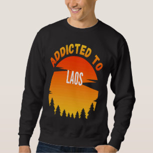 Sweatshirt Addicité au Laos Né au Laos