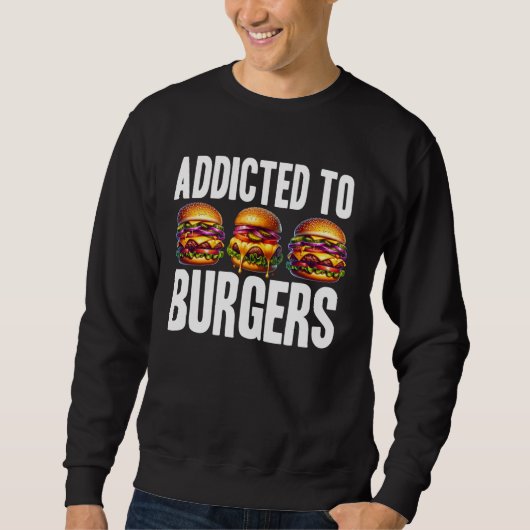 Sweatshirt Addicité Aux Burgers (Devant)