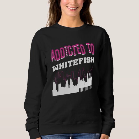 Sweatshirt Addicted To Whitefish Vacation Humor Trip Montana (Devant)