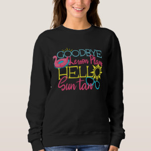 Sweatshirt Adieu les plans de cours, bonjour le bronzage, été