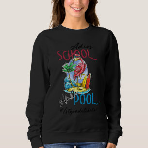 Sweatshirt Adios School Hello Pool Flamant rose d'été Enseign