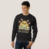 Sweatshirt Admettons Que J'Étais Fou Avant Hamster Hamste (Devant entier)