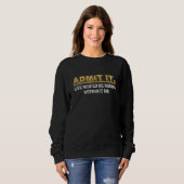 Sweatshirt Admit It Life Would Be Boring Without Me Funny Say (Devant entier)