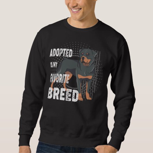Sweatshirt Adopté Est Ma race préférée Amateurs de Rottweiler (Devant)