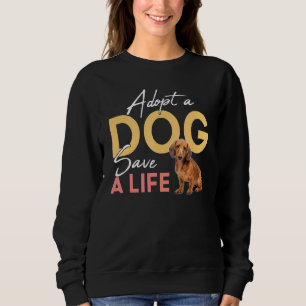 Sweatshirt Adopter Un Chien Sauver Une Secourt De Vie Dachshu
