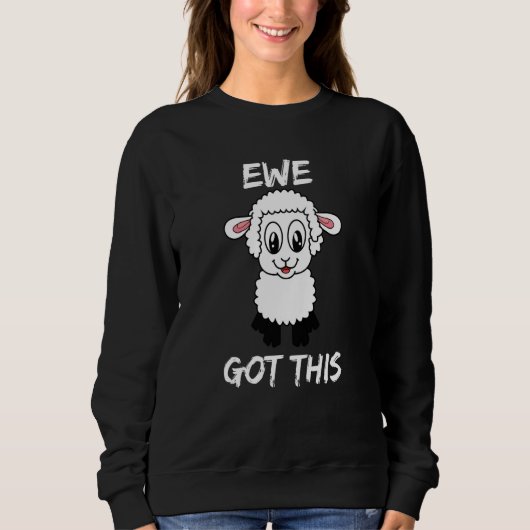 Sweatshirt Adorable Lamb Ewe Got This To Support Inspire And  (Devant)