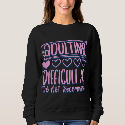 Sweatshirt Adulte Adulte Difficile AF Ne Recommanderait Pas (Devant)