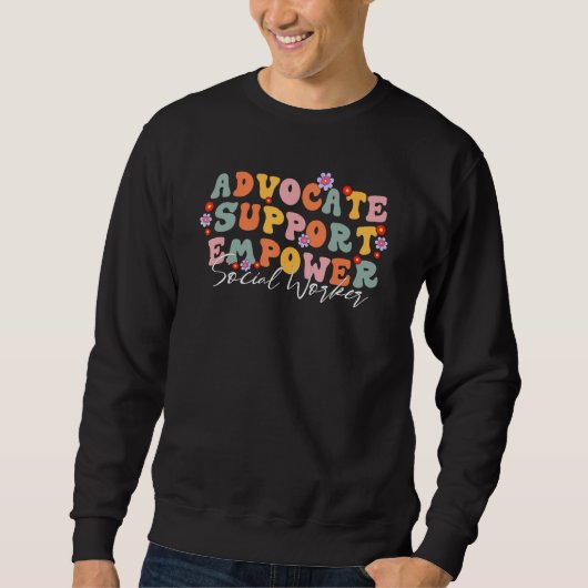 Sweatshirt Advocate Support Empower Social Worker Graduation (Devant)