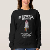 Sweatshirt Aerospace Engineer Smart Enough To Get You Back Fu (Devant)