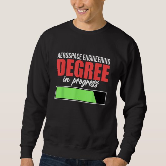Sweatshirt Aerospace Engineering Degree In Progress Engineer (Devant)
