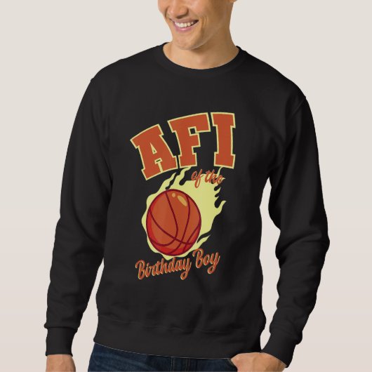 Sweatshirt Afi Of The Birthday Boy Basketball Famille Anniver (Devant)